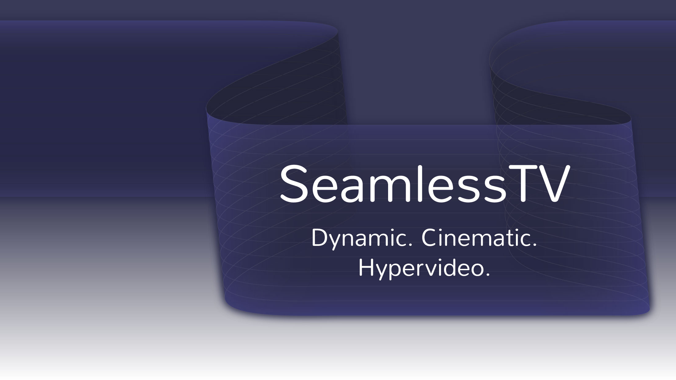 SeamlessTV - Dynamic. Cinematic. Hypervideo.